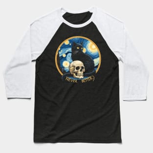 Never Better - Starry night Cat and skull Baseball T-Shirt